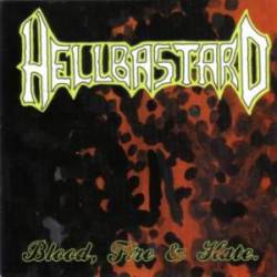 Hellbastard : Blood, Fire & Hate
